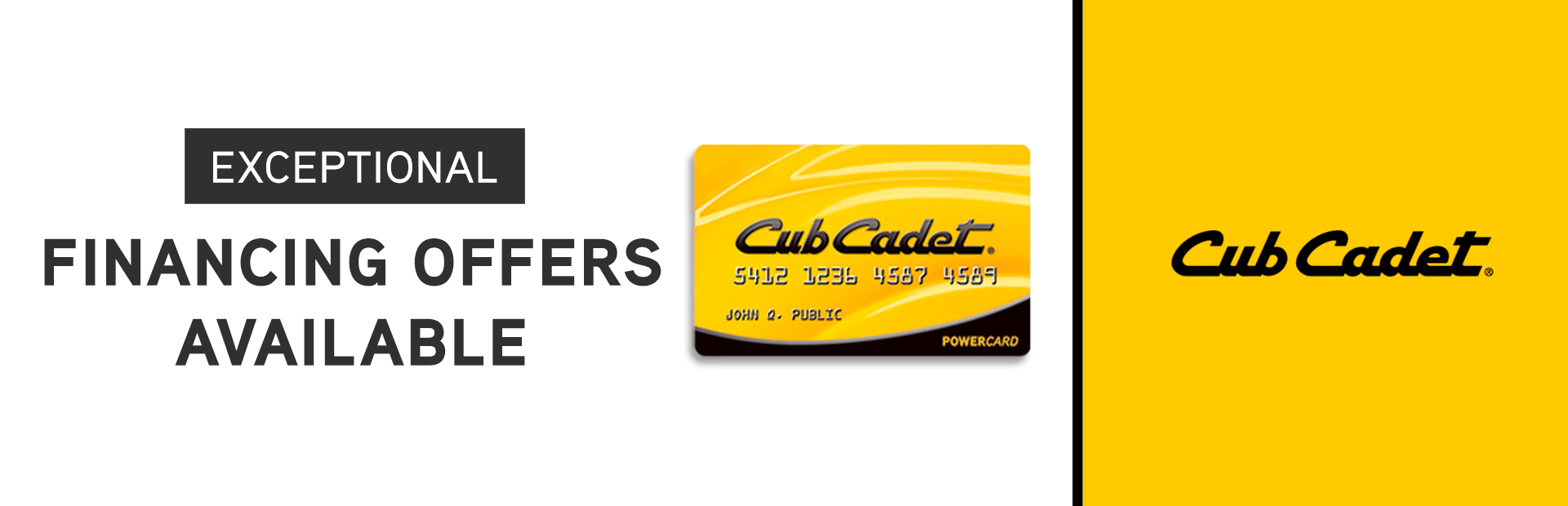 Cub Cadet: EXCEPTIONAL FINANCING OFFERS AVAILABLE